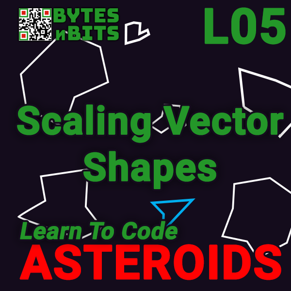 Asteroids lesson 5 Scaling Vector Graphics