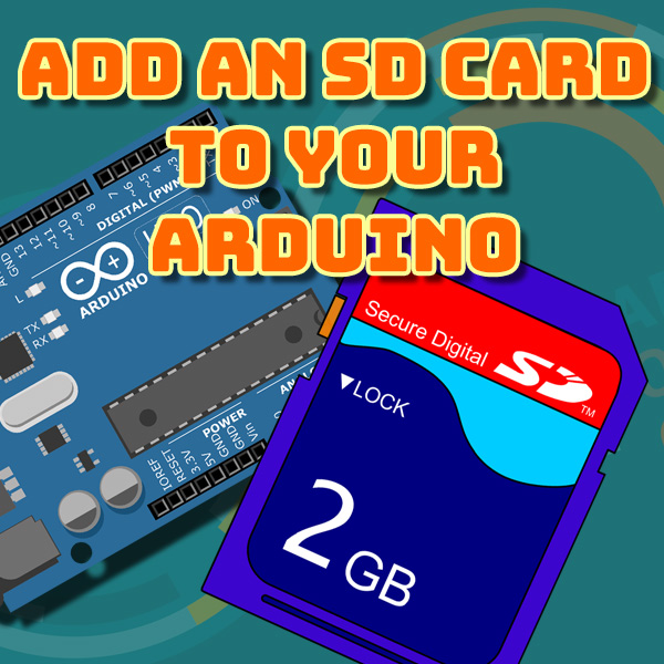 Add and SD Card to your Arduino