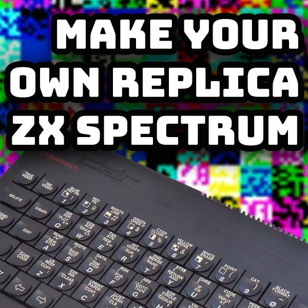Make your own replica ZX Spectrum
