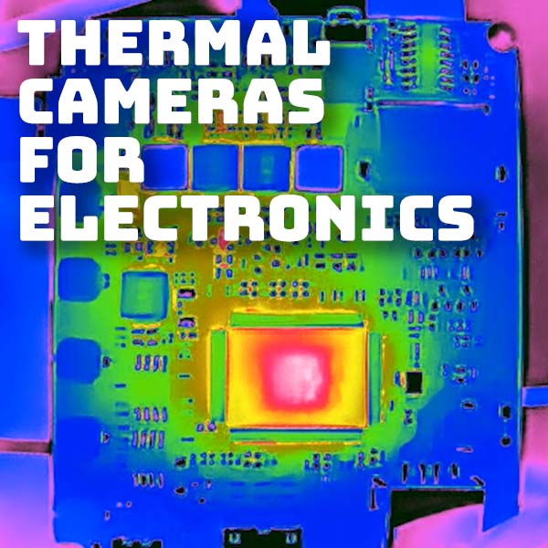 Thermal Cameras for Electronics